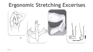 2/6/2017 6
Ergonomic Stretching Excerises
(C)
 