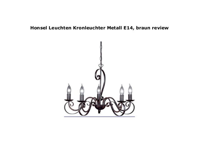 Honsel Leuchten Kronleuchter Metall E14 Braun Review