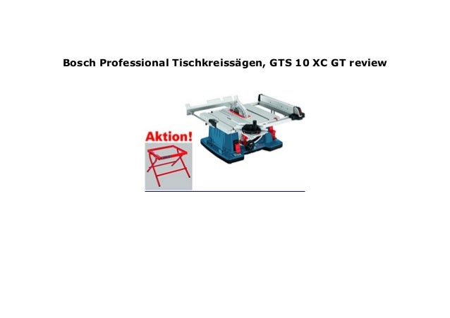 Bosch Professional Tischkreiss Gen Gts 10 Xc Gt Review