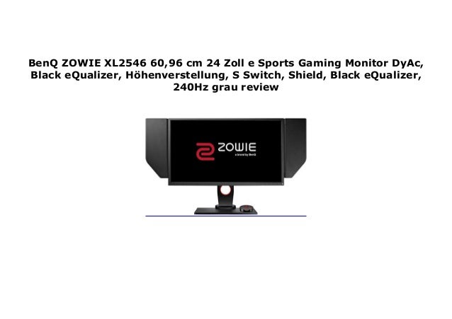 Benq Zowie Xl2546 60 96 Cm 24 Zoll E Sports Gaming Monitor Dyac B Benq Zowie Xl2546 60 96 Cm 24 Zoll E Sports Gaming Monitor Dyac B