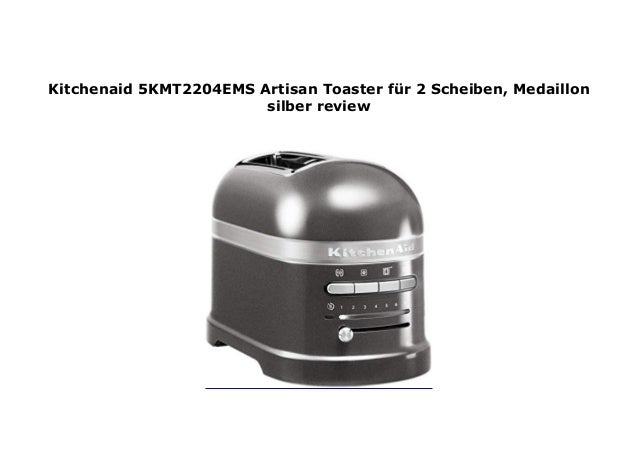 Kitchenaid 5kmt2204ems Artisan Toaster F R 2 Scheiben Medaillon Sil