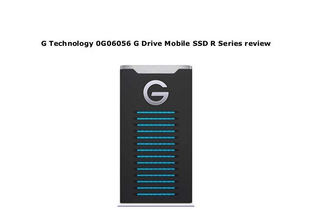 G Technology 0g G Drive Mobile Ssd R Series Review G Technology 0g G Drive Mobile Ssd R Series Review