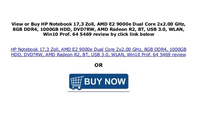 Hp Notebook 17 3 Zoll Amd E2 9000e Dual Core 2x2 00 Ghz 8gb Ddr4 1