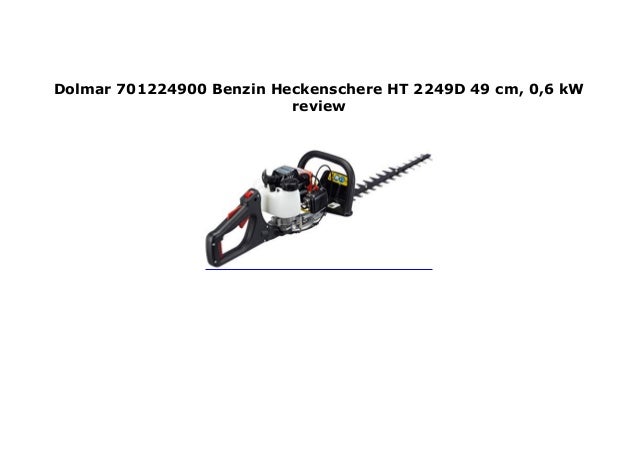 Dolmar 701224900 Benzin Heckenschere HT 2249D 49 cm, 0,6 kW review