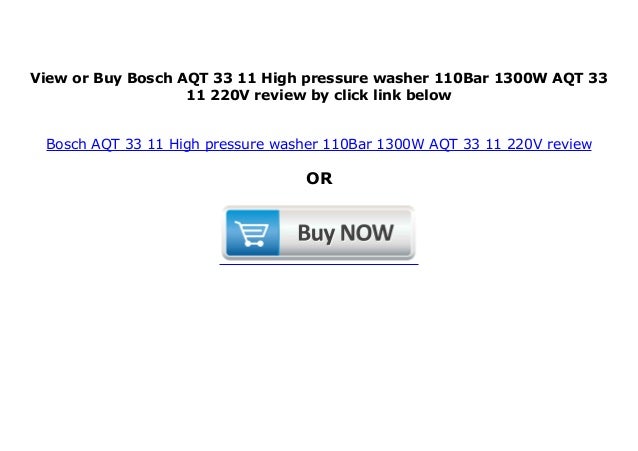 Bosch Aqt 33 11 High Pressure Washer 110bar 1300w Aqt 33 11 220v Revi