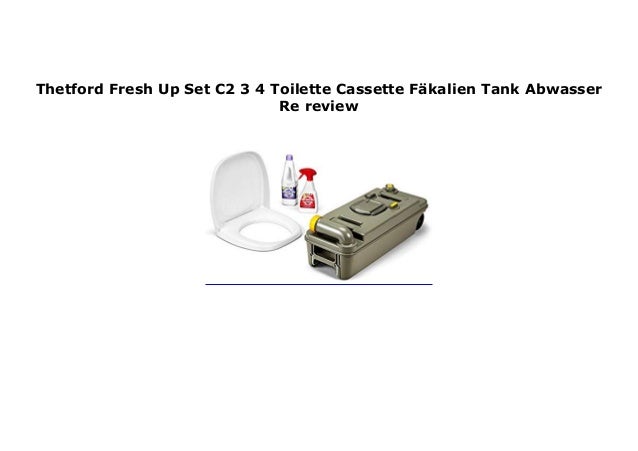 Thetford Fresh Up Set C2 3 4 Toilette Cassette F Kalien Tank Abwasser