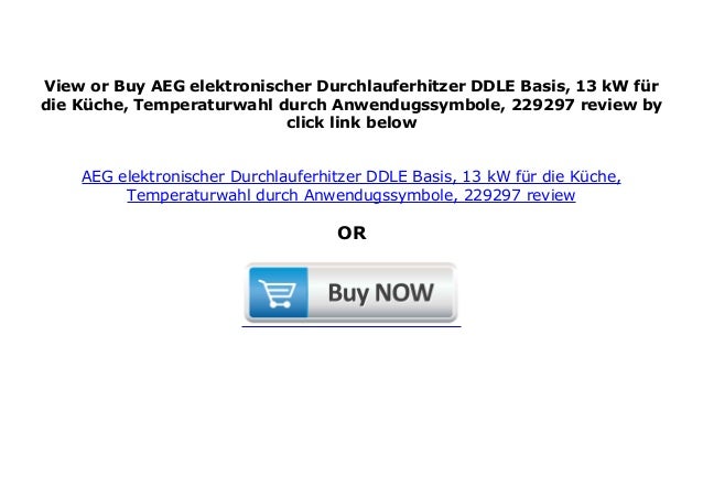 Aeg 230768 Ddle 13 Kompakt Elektronischer Durchlauferhitzer Wahlbare Leistung Eek A 11 Oder 13 5 Kw Amazon De Bau Haustechnik Durchlauferhitzer Elektroniken