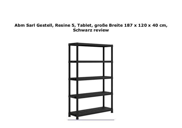 Abm Sarl Gestell Resine 5 Tablet Gro E Breite 187 X 120 X 40 Cm