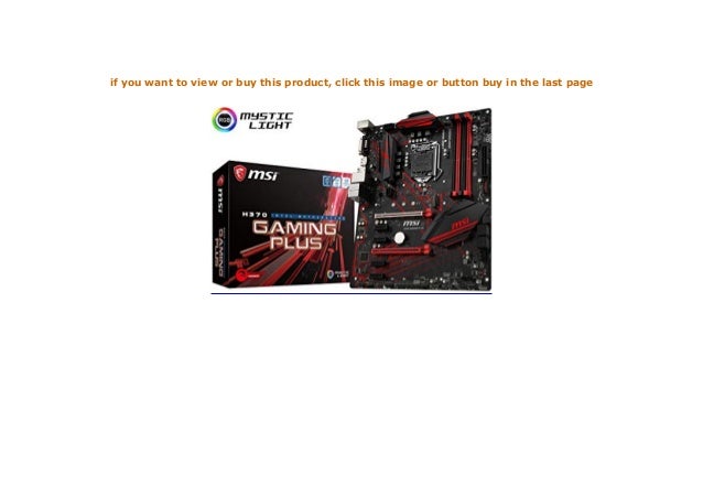 H370 Gaming Plus Motherboard The World Leader In Motherboard Design Msi Global