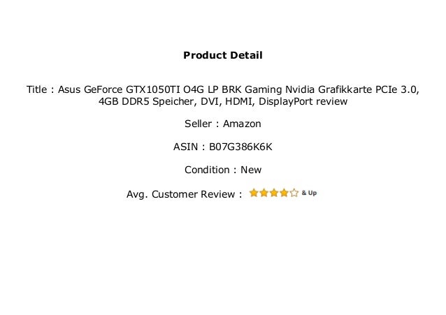 Asus Geforce Gtx1050ti O4g Lp Brk Gaming Nvidia Grafikkarte Pcie 3 0 Asus Geforce Gtx1050ti O4g Lp Brk Gaming Nvidia Grafikkarte Pcie 3 0