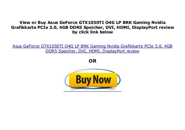 Asus Geforce Gtx1050ti O4g Lp Brk Gaming Nvidia Grafikkarte Pcie 3 0 Asus Geforce Gtx1050ti O4g Lp Brk Gaming Nvidia Grafikkarte Pcie 3 0