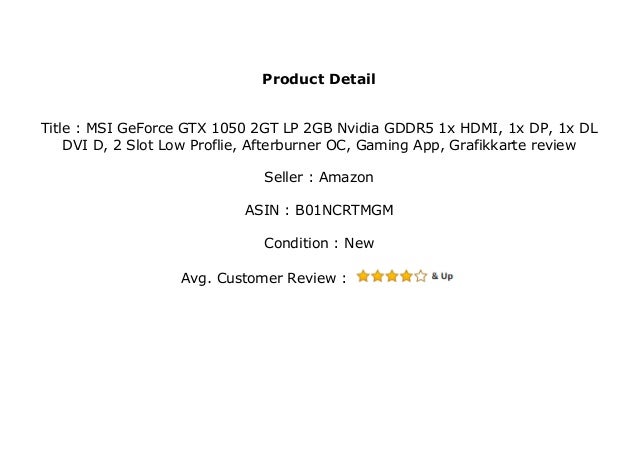 Msi Geforce Gtx 1050 2gt Lp 2gb Nvidia Gddr5 1x Hdmi 1x Dp 1x Dl Dv Msi Geforce Gtx 1050 2gt Lp 2gb Nvidia Gddr5 1x Hdmi 1x Dp 1x Dl Dv