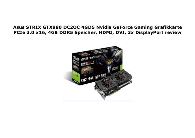 Asus Strix Gtx980 Dc2oc 4gd5 Nvidia Geforce Gaming Grafikkarte Pcie