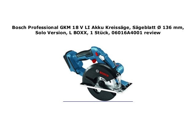 Bosch Professional Gkm 18 V Li Akku Kreiss Ge S Geblatt 136 Mm So