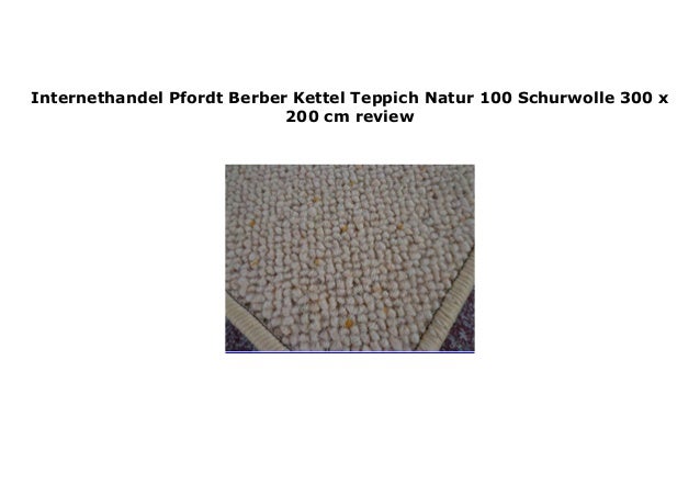 Internethandel Pfordt Berber Kettel Teppich Natur 100 Schurwolle 300