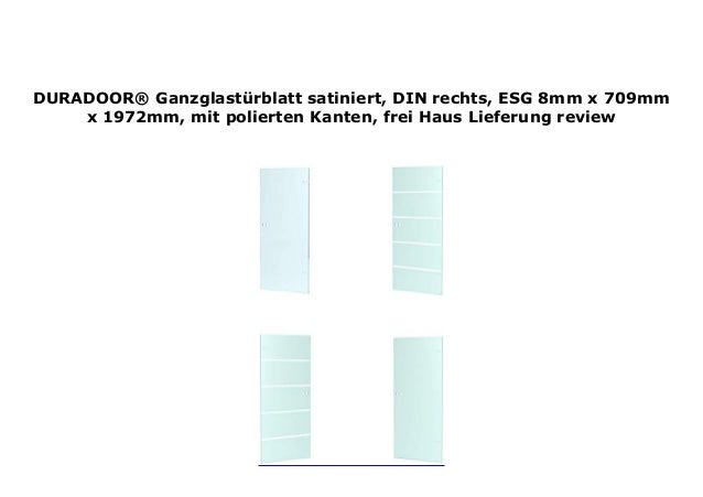 DIN links frei Haus Lieferung mit polierten Kanten DURADOOR/® Ganzglast/ürblatt satiniert ESG 8mm x 709mm x 1972mm