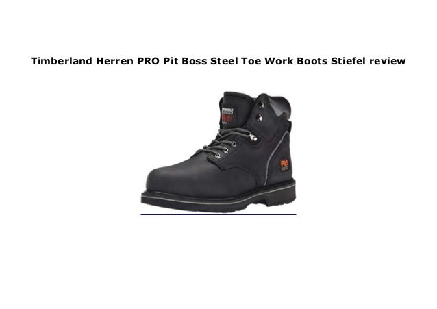 timberland pro pit boss steel toe review