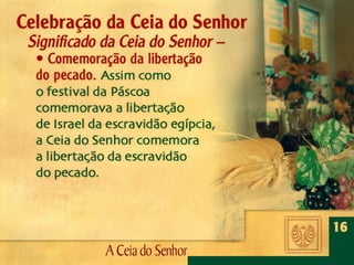 16 A ceia do senhor 