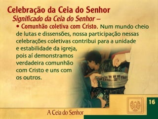 16 A ceia do senhor 