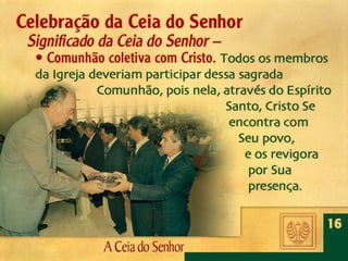 16 A ceia do senhor 