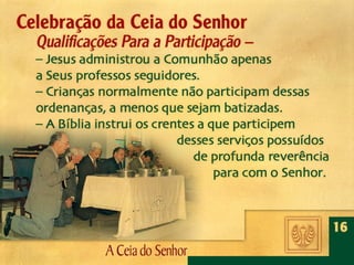 16 A ceia do senhor 