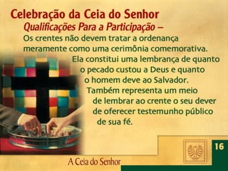 16 A ceia do senhor 