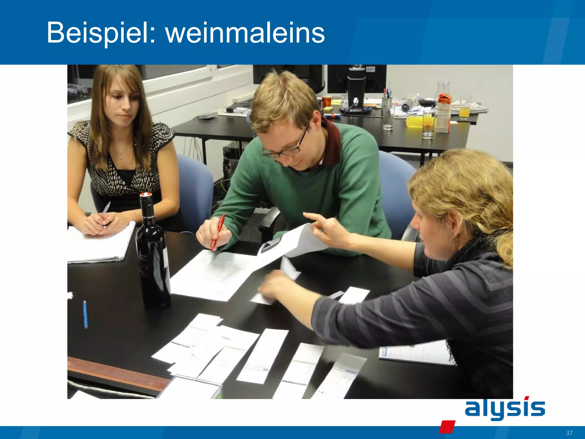 37
Beispiel: weinmaleins
 