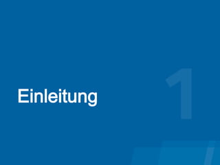 5
Einleitung
 