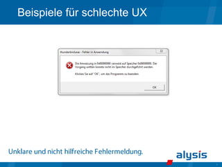 7
Beispiele für schlechte UX
Unklare und nicht hilfreiche Fehlermeldung.
 