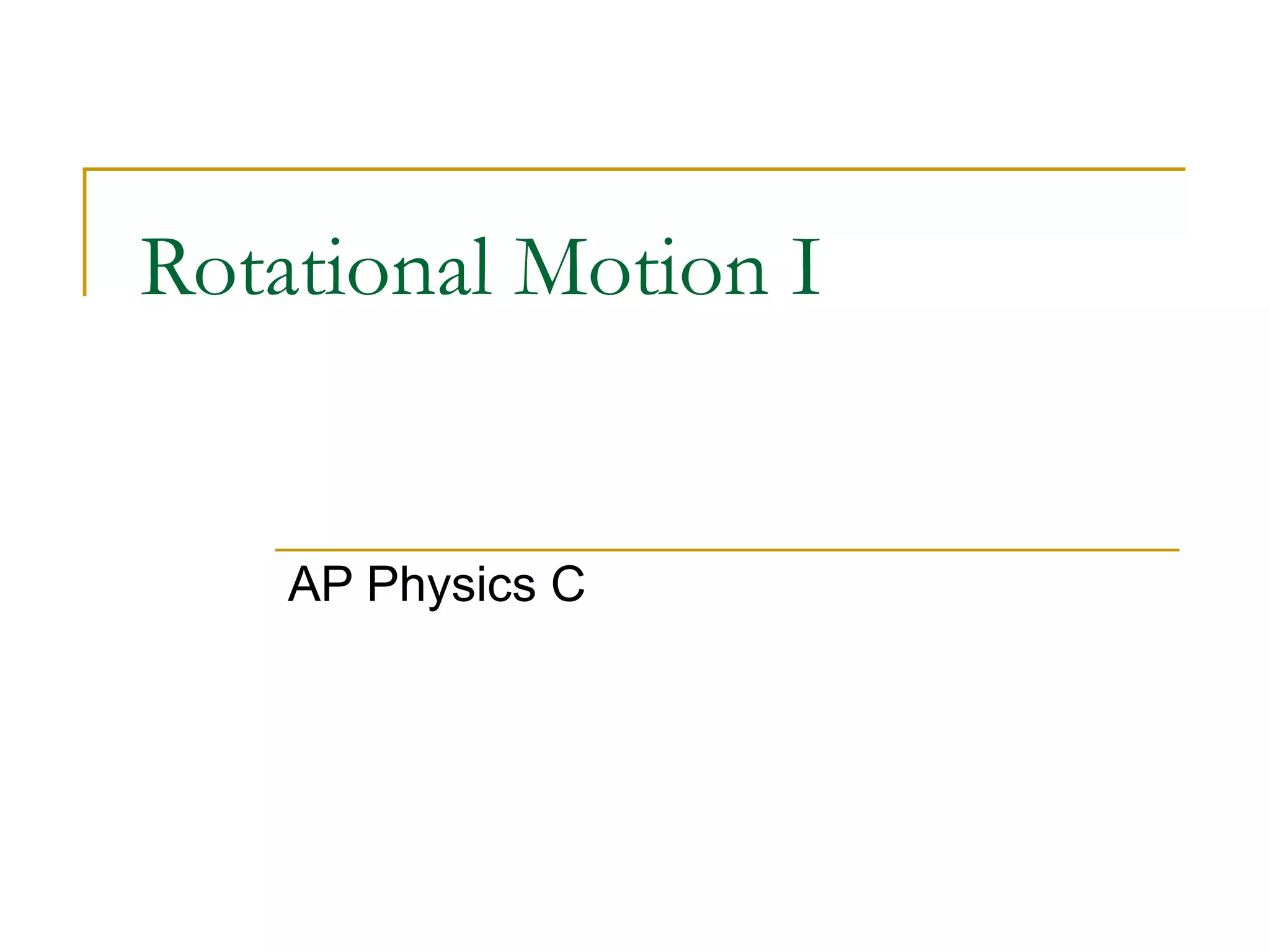 AP Physics C Rotational Motion | PPT