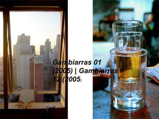 Gambiarras 01
(2005) | Gambiarras
12 (2005)
 