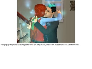 She pulled each of her brothers into hugs, the bys both still in their school uniform from the private school they had been going to for a couple of days now.