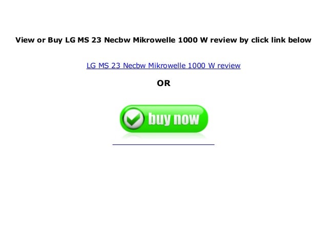 Lg Ms 23 Necbw Mikrowelle 1000 W Review