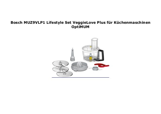 Bosch MUZ9VLP1 Lifestyle Set VeggieLove Plus f/ür K/üchenmaschinen OptiMUM