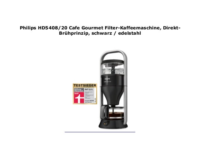 Philips Hd5408 20 Cafe Gourmet Filter Kaffeemaschine Philips HD5408/20 Cafe Gourmet Filter-Kaffeemaschine, Direkt-Br hprin…