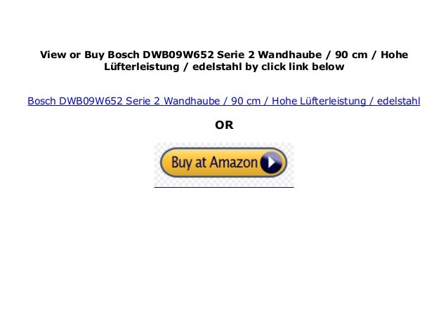 Bosch Dwb09w652 Serie 2 Wandhaube 90 Cm Hohe L Fterleistung