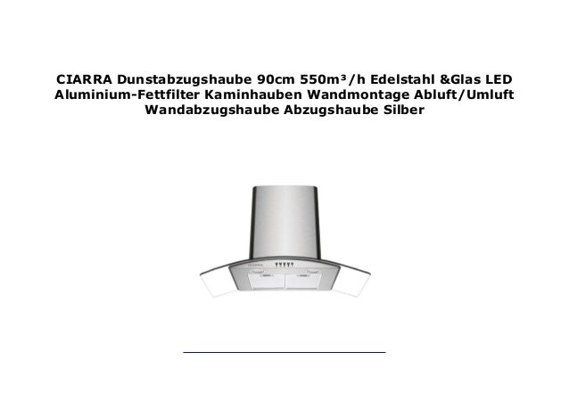 Ciarra Dunstabzugshaube 90cm 550m H Edelstahl Glas Led