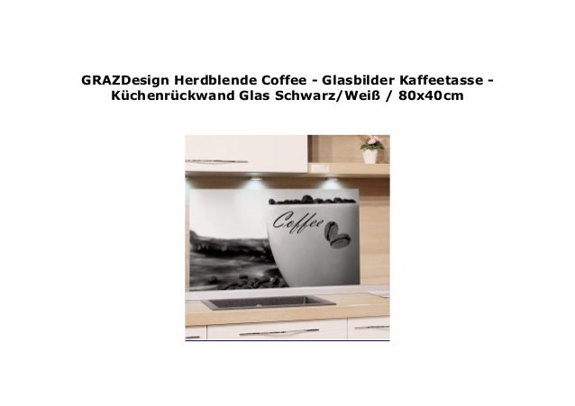 Grazdesign Herdblende Coffee Glasbilder Kaffeetasse K Chenr Ckwan