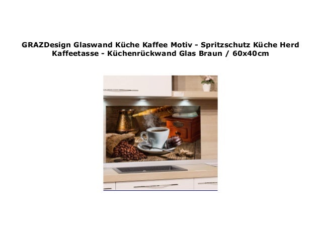 Grazdesign Glaswand K Che Kaffee Motiv Spritzschutz K Che Herd Kaff