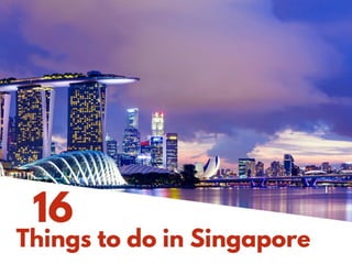16 Best Things to Do in Singapore