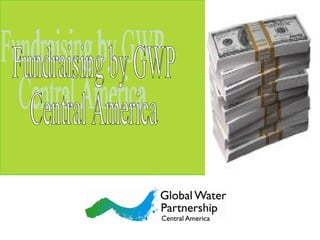 Fundraising by GWP Central America 