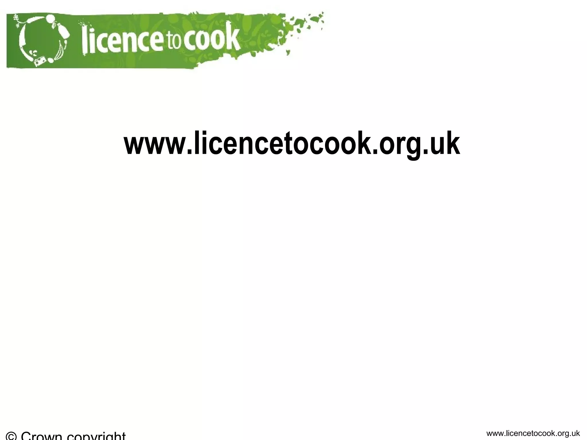 www.licencetocook.org.uk
www.licencetocook.org.uk
 
