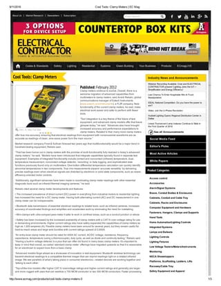9/11/2016 Cool Tools: Clamp Meters | EC Mag
http://www.ecmag.com/products/cool­tools­clamp­meters­0 1/3
About Us Market Research Newsletters Subscription
Codes & Standards Safety Lighting Residential Systems Green Building Your Business Products ECmagLIVE
Enter Search...
Published: February 2012
Clamp meters continue to evolve. Overall, there is a
welcome migration of advanced capabilities from
multimeters to clamp meters, said André Rebelo, global
communications manager of Extech Instruments
(www.extech.com/instruments), a FLIR company. New
functionality of the current clamp meters, he said, make
electrical work easier and safer to perform with fewer
tools.
“Tool integration is a key theme of the future of test
equipment, and advanced clamp models offer that future
glimpse today,” he said. “Advances also have brought
increased accuracy and performance expectations to
clamp meters. Related to that, many more clamp meters
offer true rms accuracy, ensuring that electrical readings from equipment with nonsinusoidal waveforms are as
accurate as readings of clean, sine­wave power form the main source.”
Market research company Frost & Sullivan forecast two years ago that multifunctionality would be a major trend in
handheld testing equipment, Rebelo said.
“That has been borne out in clamp meters with the promise of multi­functionality fully realized in today’s advanced
clamp meters,” he said. “Models have been introduced that integrate capabilities typically found in separate test
equipment. Examples of integrated functionality include contact and noncontact (infrared) temperature, dual­
temperature measurement, noncontact voltage detector, ‘recording’ or data logging, and sophisticated data
functions previously found only on multimeters. One­button differential temperature calculation can quickly identify
abnormal temperatures in two components. True rms measurements expand ‘accurate versatility’ by delivering
precise readings even when electrical signals are distorted by electronic or solid state components, such as newer,
efficiency­oriented motor controls.
“Additionally, significant advances have been made in coordinating clamp meter readings with other essential
diagnostic tools such as infrared thermal imaging cameras,” he said.
Rebelo cited several clamp meter developments and features:
• The increased prevalence of direct current (DC) power in everything from industrial motors to residential lighting
has increased the need for a DC clamp meter. Having both alternating current (AC) and DC measurement in one
clamp meter can be indispensable.
• Bluetooth data transmission of essential electrical readings to related tools, such as infrared cameras, increases
accuracy of coordinated findings and simplifies and accelerates work by eliminating the need for notetaking.
• Mini­clamps with ultra­compact jaws make it safer to work in confined areas, such as a conduit junction or elbow.
• Safety has been increased by the increased availability of clamp meters with a CAT IV over­voltage rating for use
in demanding environments. Higher current ratings also have safely expanded the capabilities of clamp meters as
high as 1,500­amperes (A). Flexible clamp meters have been around for several years, but they remain useful for
hard­to­reach areas and large wire bundles with current ratings upward of 3,000A.
“An entry­level clamp meter should be rated for 400A AC current, AC/DC voltage, resistance, frequency,
capacitance, temperature (using a thermocouple), duty cycle, as well as diode and continuity testing,” Rebelo said.
“Having a built­in voltage detector is a plus that can often be found in many basic clamp meters. It’s important to
keep in mind that overall, so­called ‘standard clamp meter’ offerings have migrated upwards so that it is reasonable
for an electrician to expect more from a basic clamp.
“Advanced models forge ahead as a showcase of innovation in test equipment. Bluetooth wireless technology can
transmit electrical readings to a compatible thermal imager that can imprint readings right on a related infrared
image. We see parallels of what’s taking place in consumer electronics—related devices are working together and
‘talking to each other.’
“Top­of­the­line models offer higher CAT IV overvoltage ratings and higher current ratings and generally are larger
and more rugged with jaws that can swallow a 750 MCM conductor or two 500 MCM conductors. Faster processing
Webinar Recording Available: Cree and ELECTRICAL
CONTRACTOR present 'Lighting Joins the IoT—
Simplification and Energy Efficiency'
Last Chance To Enter Knapheide Win­A­Truck
Sweepstakes
IDEAL National Competition: Do you have the power to
win?
Video: Join the U­Phase Revolution
Hubbell Lighting Opens Regional Distribution Center in
Dallas
Linear Fluorescent Lamp Indexes Continue to Slide in
the First Quarter of 2016
See all Announcements
Product Categories
Access control
Accessories
Alarm/Signal Systems
Boxes, Conduit Bodies & Enclosures
Cabinets, Conduit and Cable Tray
Cabinets, Racks and Enclosures
Computer Equipment and Hardware
Fasteners, Hangers, Clamps and Supports
Hand Tools
Home Automation/Lighting Controls
Integrated Systems
Lamps and Ballasts
Lighting Controls
Lighting Fixtures
Low Voltage Testers/Meters/Instruments
Monitoring
NECA Showstoppers
Platforms, Scaffolding, Ladders, Lifts
Raceway/Cable Tray
Safety Equipment and Apparel
Cool Tools: Clamp Meters
Click To View Full Size
Industry News and Announcements
Social Media Feed
Editor's Picks
Most Active Articles
White Papers
 