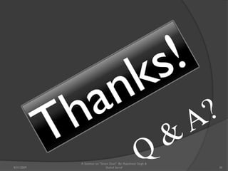 30
A Seminar on "Smart Dust" By: Rajeshwar Singh &
Shahul Sarraf8/31/2009
 