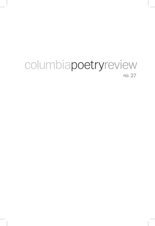 no. 27
columbiapoetryreview
 