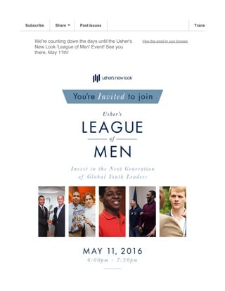 We're counting down the days until the Usher's
New Look 'League of Men' Event! See you
there, May 11th!
View this email in your browser
Subscribe Share Past Issues TranslateSubscribe Share Past Issues Translate
 