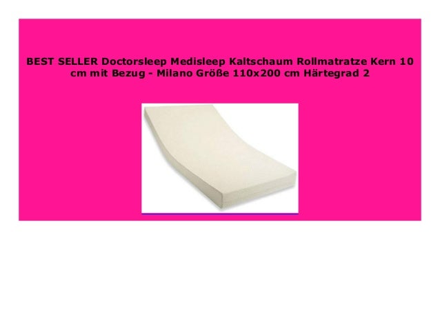 Big Sale Doctorsleep Medisleep Kaltschaum Rollmatratze Kern 10 Cm Mit