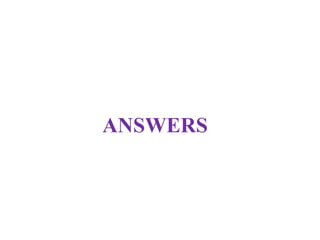 ANSWERS
 