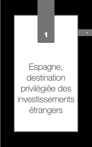 1
Espagne,
destination
privilégiée des
investissements
étrangers
13
 