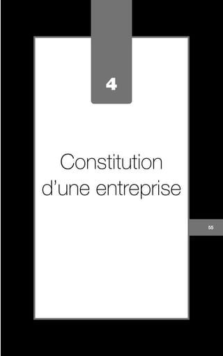 4
Constitution
d’une entreprise
55
 